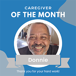 August 2025 -Featured Caregiver – Donnie